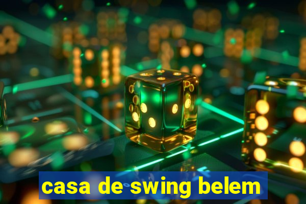 casa de swing belem